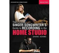 Shane Adams The Singer-Songwriter's Guide to Recording (Tascabile)