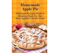 Shane Bieri Homemade Apple Pie (Tascabile)