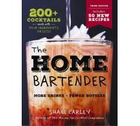 Shane Carley The Home Bartender: The Third Edition (Copertina rigida)