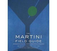 Shane Carley The Martini Field Guide (Copertina rigida)