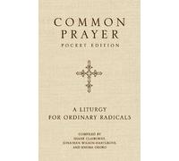 Shane Claiborne Jonathan Wilson-Hartgrov Common Prayer Pocket Editio (Tascabile)