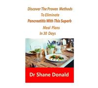 Shane Donald Discover The Proven Methods To Eliminate Pancreatitis W (Tascabile)