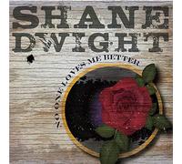 Shane Dwight - No One Loves Me Better