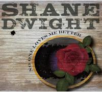 Shane Dwight No One Loves Me Better Album
