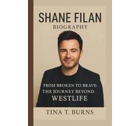 SHANE FILAN: FROM BROKEN TO BRAVE: THE JOURNEY BEYOND WESTLIFE