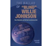 Shane Ford The Ballad of "Blind" Willie Johnson (Copertina rigida)