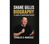 SHANE GILLIS BIOGRAPHY: The Journey Of A Modern Comedy Maverick