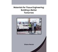 Shane Hector Materials for Tissue Engineering (Tascabile)