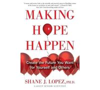 Shane J. Lopez Making Hope Happen (Tascabile)