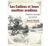 Shane K. Bernard Les Cadiens Et Leurs Ancêtres Acadiens (Copertina rigida)