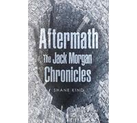 Shane Kind Aftermath: The Jack Morgan Chronicles (Tascabile)