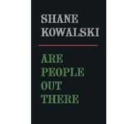 Shane Kowalski Are People Out There (Tascabile)