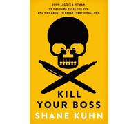 Shane Kuhn Kill Your Boss (Tascabile) John Lago Thriller
