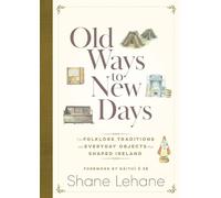 Shane Lehane Old Ways to New Days (Copertina rigida) (PRESALE 02/10/2025)