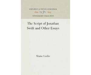 Shane Leslie The Script of Jonathan Swift and Other Essays (Copertina rigida)