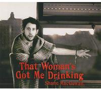 Shane MacGowan - That woman's got me drinking [Single-CD]