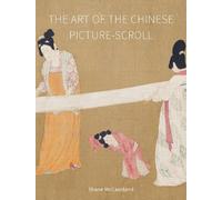 Shane McCausland The Art of the Chinese Picture-Scroll (Copertina rigida)
