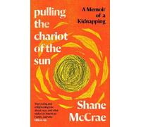 Shane McCrae Pulling the Chariot of the Sun (Copertina rigida)