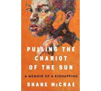 Shane McCrae Pulling the Chariot of the Sun (Copertina rigida)