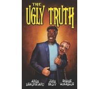 Shane McKenzie John Skipp Aron Beauregard The Ugly Truth (Tascabile)