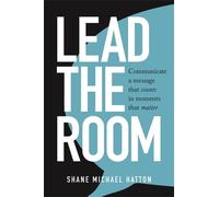 Shane Michael Hatton Lead the Room (Tascabile)