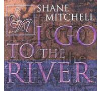 Shane Mitchell - I Go to the River (UK Import)