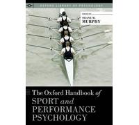 Shane Murphy The Oxford Handbook of Sport and Performance Psy (Copertina rigida)