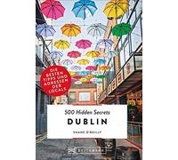 Shane O’Reilly Bruckmann Reiseführer: 500 Hidden Secrets Dublin. Di (Tascabile)