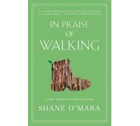 Shane O'Mara In Praise of Walking (Tascabile)