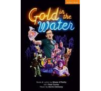 Shane O'Reilly Gold in the Water (Tascabile) Modern Plays