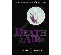 Shane Peacock Death in the Air (Copertina rigida) Boy Sherlock Holmes