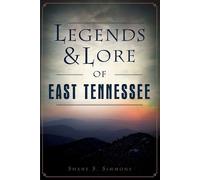 Shane S. Simmons Legends & Lore of East Tennessee (Tascabile)