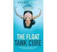 Shane Stott The Float Tank Cure (Copertina rigida)