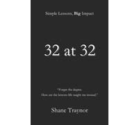 Shane Traynor 32 at 32 Simple Lessons, Big Impact (Tascabile)