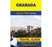 Shane Whittle Granada Travel Guide (Quick Trips Series) (Tascabile)