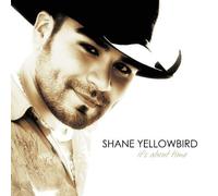 Shane Yellowbird - It's About Time