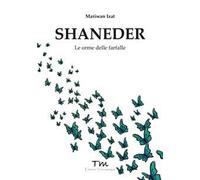 Izat Mariwan – Shaneder. Le orme delle farfalle