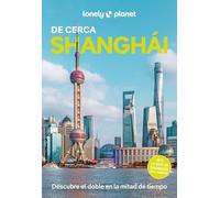 Shanghái de cerca 3: Todo lo imprescindible para una escapada: rutas a pie, mapas y los mejores lugares