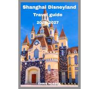 Shanghai Disneyland Travel Guide 2026-2027