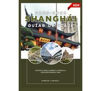 SHANGHÁI GUÍAS DE VIAJE 2025-2026