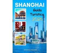 Shanghai Guida Turistica 2026