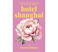 Shanghai Hotel: A Novel