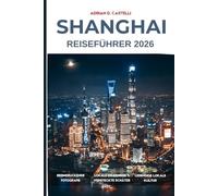 Shanghai Reiseführer 2026
