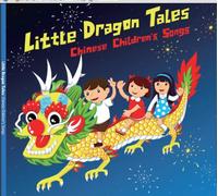 Shanghai Restoration Project - Little Dragon Tales: Chinese Children's Songs