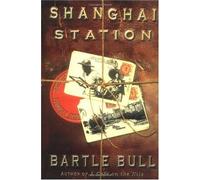 Shanghai Station By Bartle Bull