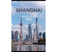 SHANGHAI TRAVEL GUIDE 2025