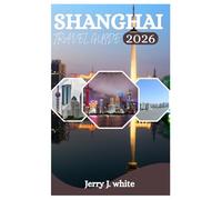 Shanghai Travel Guide 2026