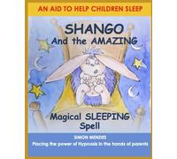 SHANGO And The Amazing Magical SLEEPING Spell: An aid to help parents put their