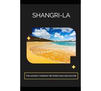 Shangri-La: The Ancient Harmony between Man and Nature