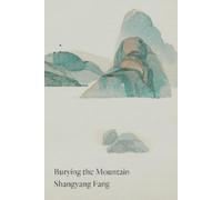 Shangyang Fang Burying the Mountain (Tascabile)